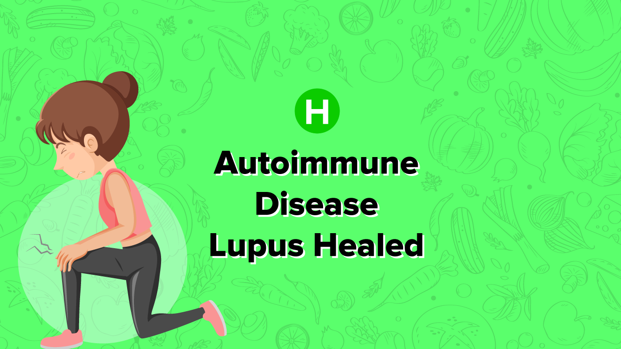 Autoimmune Disease Lupus Healed - High Carb Health