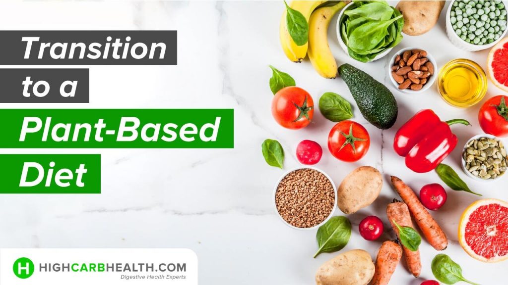 How To Transition To A Plant-Based Diet | High Carb Health